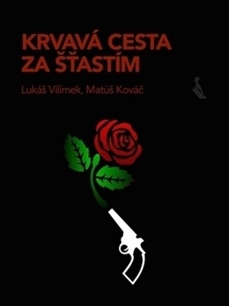 Krvavá cesta za šťastím