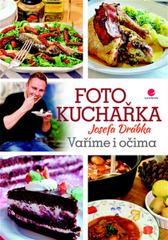 Fotokuchařka Josefa Drábka - Vaříme i očima
