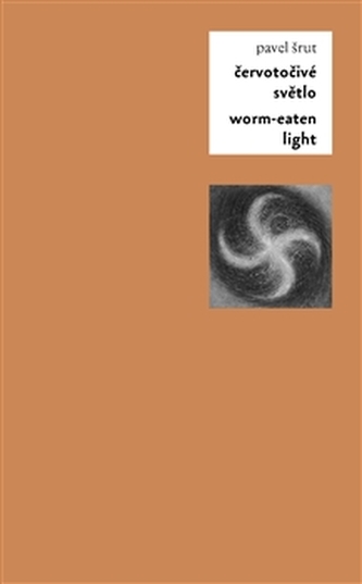 Červotočivé světlo / Worm-Eaten Light Červotočivé světlo / Worm-Eaten Light