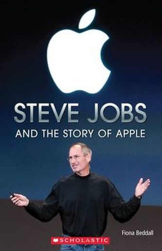 Steve Jobs and the Story of Apple Steve Jobs and the Story of Apple