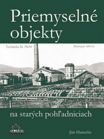Priemyselné objekty na starých pohžadniciach