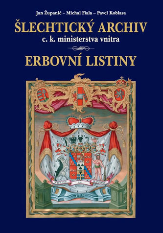 Šlechtický archiv c.k. ministerstva vnitra. Erbovní listiny