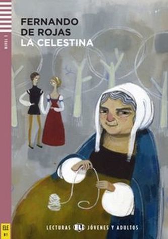 Lecturas ELI Jovenes y Adultos 3/B1: La Celestina + Downloadable Multimedia