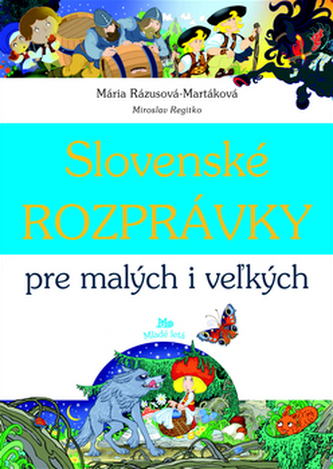 Slovenské rozprávky pre malých a veľkých Slovenské rozprávky pre malých a veľkých
