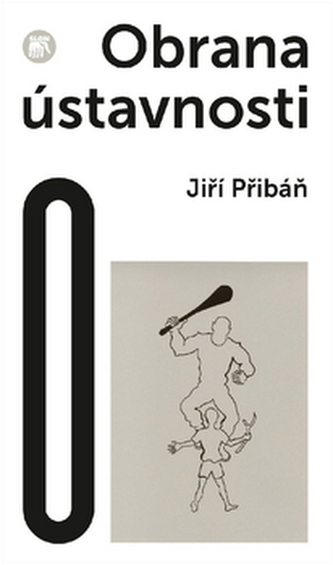 Obrana ústavnosti. Česká otázka v postnacionální Evropě