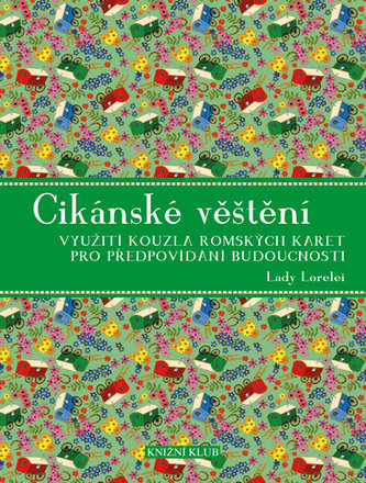 Cikánské věštění - Využití kouzla romských karet pro předpovídání budoucnosti