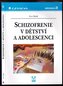 Schizofrenie v dětství a adolescenci