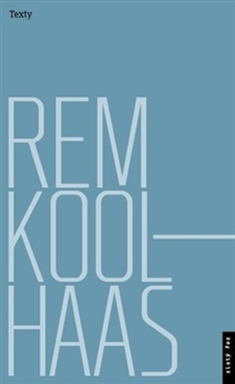 Rem Koolhaas: Texty