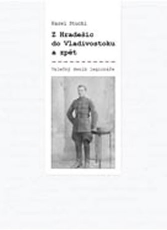 Z Hradešic do Vladivostoku a zpět - Z deníku legionáře