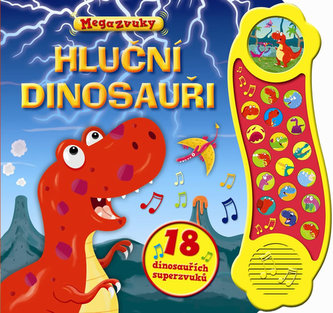 Příběh se zvuky: Hluční dinosauři / 18 dinosauřích superzvuků