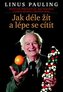 Jak žít déle a cítit se lépe