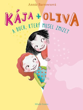 Kája + Oliva a duch, který musel zmizet Kája + Oliva a duch, který musel zmizet
