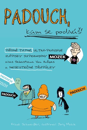 Padouch, kam se podíváš