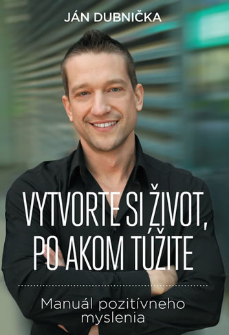 Vytvorte si život, po akom túžite