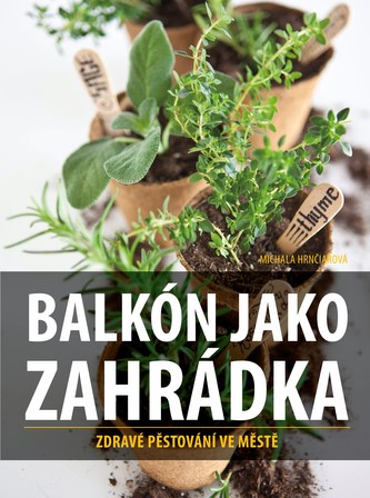 Balkón jako zahrádka Balkón jako zahrádka