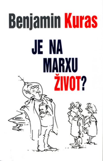 Je na Marxu život Je na Marxu život