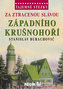 Tajemné stezky Za ztracenou slávou západního Krušnohoří