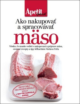 Ako nakupovať a spracovávať mäso