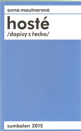 Hosté /dopisy z řecka/