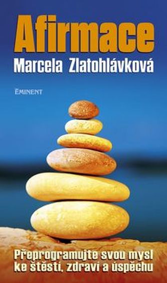Afirmace - Přeprogramujte svou mysl ke štěstí zdraví a úspěchu Afirmace - Přeprogramujte svou mysl ke štěstí zdraví a úspěchu
