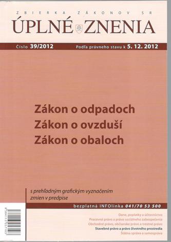 UZZ 39/2012 Zákon o odpadoch, Zákon o ovzduší, Zákon o obaloch