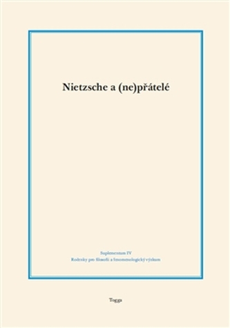 Nietzsche a (ne)přátelé