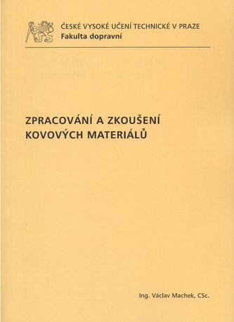 Zpracování a zkoušení kovových materiálů