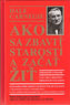 Ako sa zbaviť starostí a začať žiť