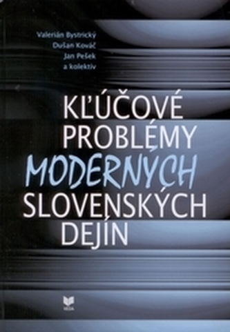 Kľúčové problémy moderných slovenských dejín 1848-1992