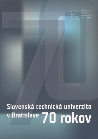 STU v Bratislave 70 rokov