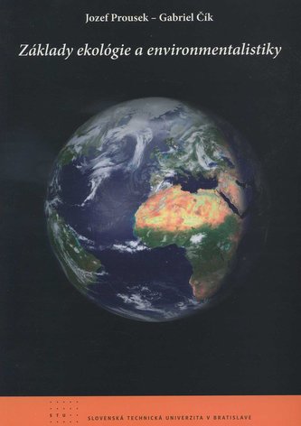 Základy ekológie a environmentalistiky Základy ekológie a environmentalistiky