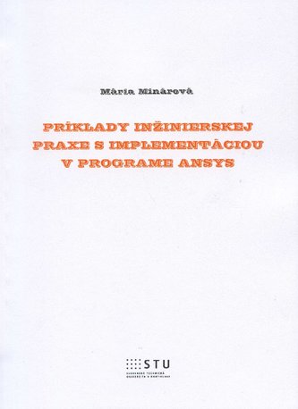 Príklady inžinierskej praxe s implementáciou v programe ANSYS