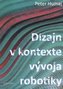 Dizajn v kontexte vývoja robotiky