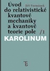 Úvod do relativistické kvantové mechaniky a kvantové teorie pole