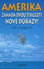 Amerika Záhada dvou tisíciletí Nové důkazy!