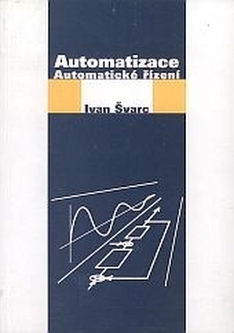 Automatizace. Automatické řízení