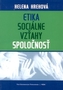 Etika - sociálne vzťahy - spoločnosť