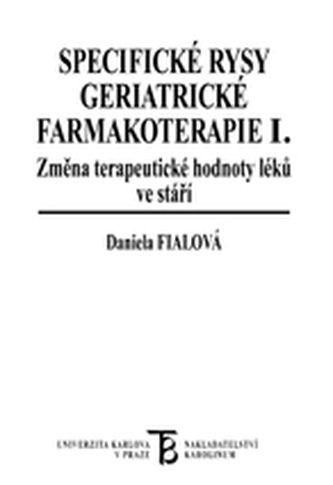 Specifické rysy geriatrické farmakoterapie (I.) Změna terapeutické hodnoty léků ve stáří