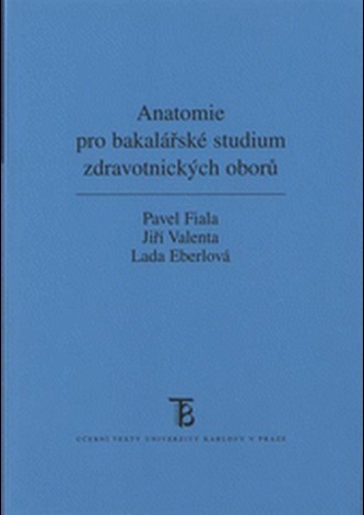 Anatomie pro bakalářské studium zdravotnických oborů