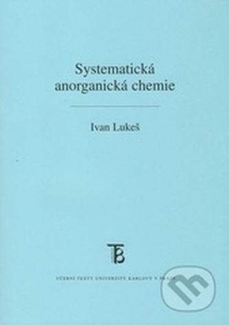 Systematická anorganická chemie Systematická anorganická chemie