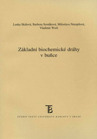 Základní biochemické dráhy v buňce Základní biochemické dráhy v buňce