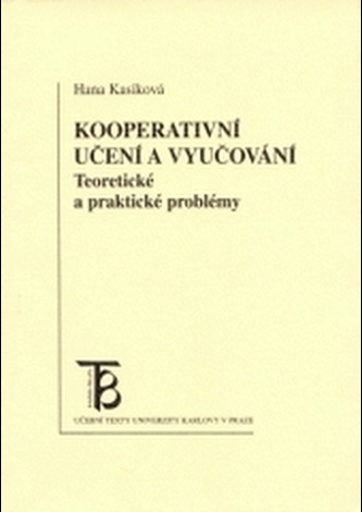 Kooperativní učení a vyučování. Teoretické a praktické problémy