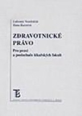 Zdravotnické právo. Pro praxi a posluchače lékařských fakult.
