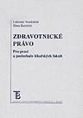 Zdravotnické právo. Pro praxi a posluchače lékařských fakult. Zdravotnické právo. Pro praxi a posluchače lékařských fakult.