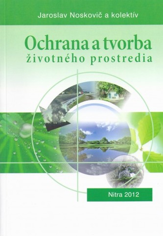 Ochrana a tvorba životného prostredia Ochrana a tvorba životného prostredia