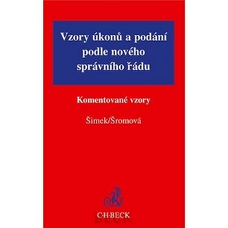 Vzory úkonů a podání podle nového správního řádu Vzory úkonů a podání podle nového správního řádu