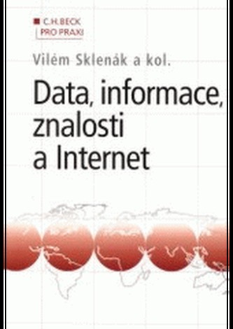 Data, informace, znalosti a Internet Data, informace, znalosti a Internet