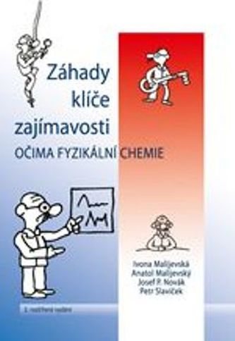 Záhady, klíče, zajímavosti očima fyzikální chemie