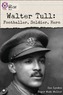 Walter Tull: Footballer, Soldier, Hero