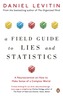 A Field Guide to Lies and Statistics